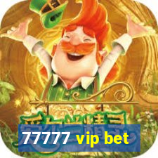 77777 vip bet